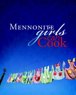 Cover of the book Mennonite Girls Can Cook by Saloma Miller Furlong