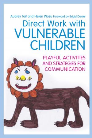 Cover of the book Direct Work with Vulnerable Children by Graziella Parma