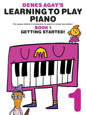 Cover of the book Denes Agay's Learning To Play Piano: Book 1 by Frederick Stocken