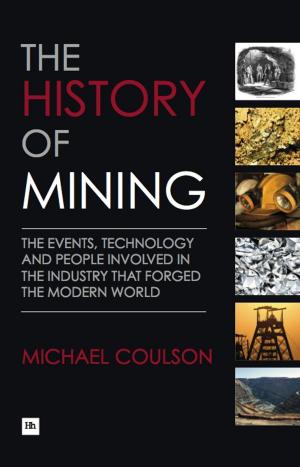 Cover of the book The History of Mining by Philip Jenks, Stephen Eckett