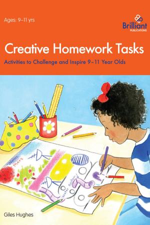 Cover of the book Creative Homework Tasks 9-11 Year Olds by Scott Tierney