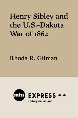 Cover of the book Henry Sibley and the U. S.-Dakota War of 1862 by Maud Hart Lovelace