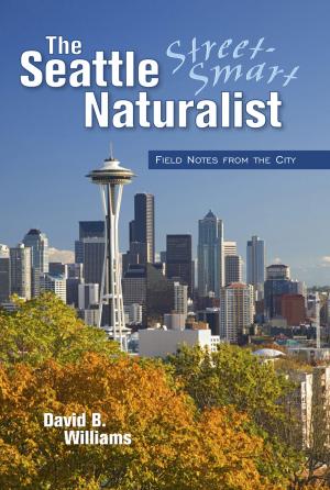 Book cover of The Seattle Street-Smart Naturalist