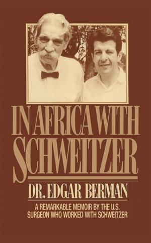 Cover of the book In Africa with Schweitzer by Malcolm MacPherson