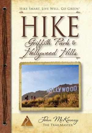 Book cover of Hike Griffith Park & Hollywood Hills