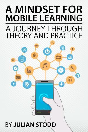 Cover of A Mindset for Mobile Learning: A Journey through Theory and Practice