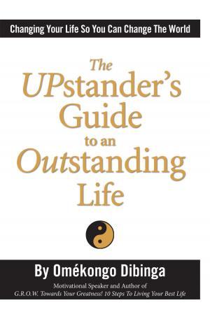 Cover of the book The UPstander's Guide to an Outstanding Life by Danielle Morgan
