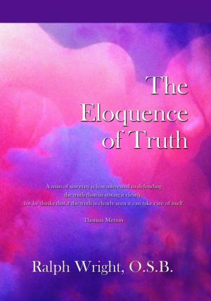 Book cover of The Eloquence of Truth