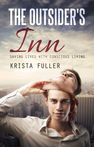 Cover of the book The Outsider's Inn: Saving Lives with Conscious Living by Jaimal Yogis