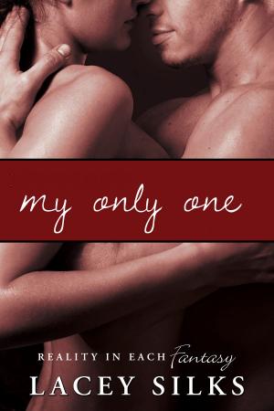 Cover of the book My Only One by Lacey Silks