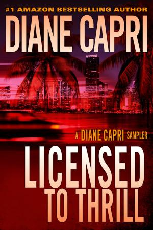 Cover of the book Licensed To Thrill: A Diane Capri Sampler by Alfred Bekker, A. F. Morland, Horst Bieber, Richard Hey