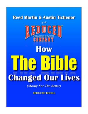 Cover of the book How The Bible Changed Our Lives (Mostly For The Better) by Maxwell R Watson