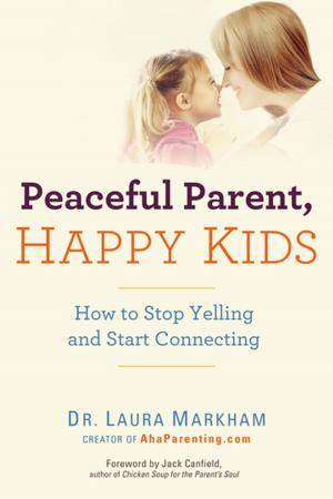 Cover of the book Peaceful Parent, Happy Kids by Jorge Cham, Daniel Whiteson