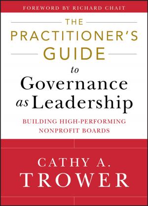 Cover of the book The Practitioner's Guide to Governance as Leadership by Diane J. Cook, Narayanan C. Krishnan