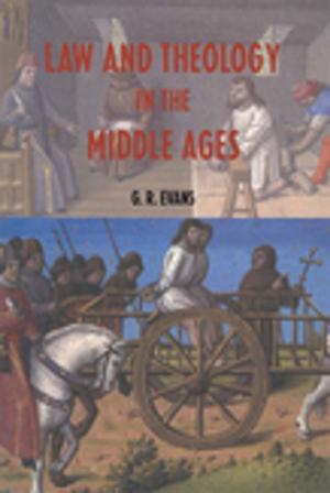 Cover of the book Law and Theology in the Middle Ages by Encarnacion Garza, Enrique T. Trueba, Pedro Reyes