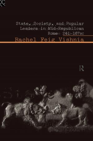 Cover of the book State, Society and Popular Leaders in Mid-Republican Rome 241-167 B.C. by Robert E. Lee, Thorana S. Nelson