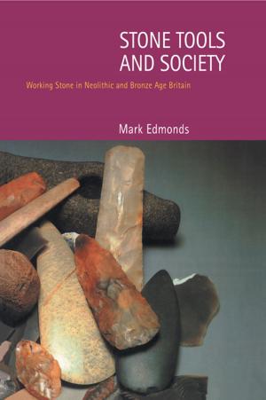 Cover of the book Stone Tools & Society by James Nottingham
