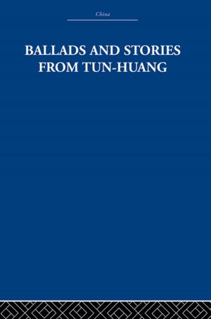 Cover of the book Ballads and Stories from Tun-huang by Gordon Wilmsmeier