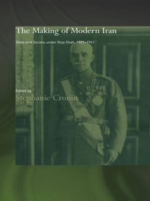 Cover of the book The Making of Modern Iran by Marcia Egan, Goldie Kadushin