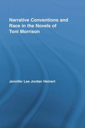Cover of the book Narrative Conventions and Race in the Novels of Toni Morrison by David Schultz, John R. Vile