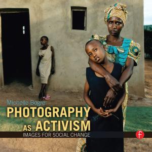 Cover of the book Photography as Activism by Arnd-Michael Nohl, R. Nazlı Somel