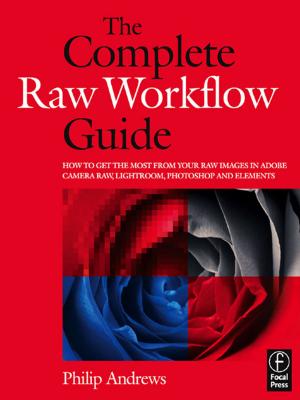 Cover of the book The Complete Raw Workflow Guide by Anthony J. Makin