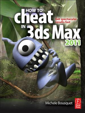 Cover of the book How to Cheat in 3ds Max 2011 by 