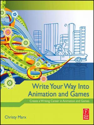 Cover of the book Write Your Way into Animation and Games by 