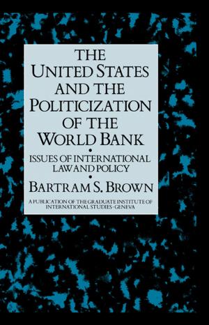 Cover of the book United States &amp; The Politicizati by 