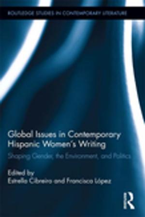 Cover of the book Global Issues in Contemporary Hispanic Women's Writing by Daryl Joji Maeda