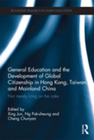 Cover of the book General Education and the Development of Global Citizenship in Hong Kong, Taiwan and Mainland China by Jiri Musil