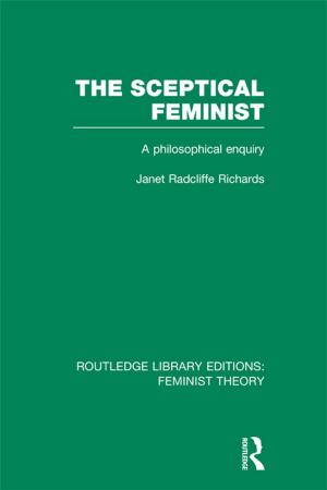 Cover of the book The Sceptical Feminist (RLE Feminist Theory) by 