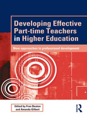 Cover of the book Developing Effective Part-time Teachers in Higher Education by Rex Pope, Alan Prat, Bernard Hoyle