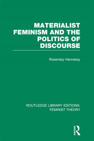 Cover of the book Materialist Feminism and the Politics of Discourse (RLE Feminist Theory) by Antonio Vazquez-Barquero