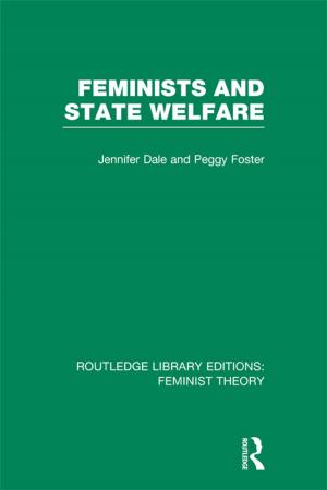 Cover of the book Feminists and State Welfare (RLE Feminist Theory) by Gregory E. Rutledge