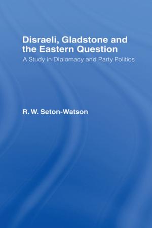 Book cover of Disraeli, Gladstone & the Eastern Question