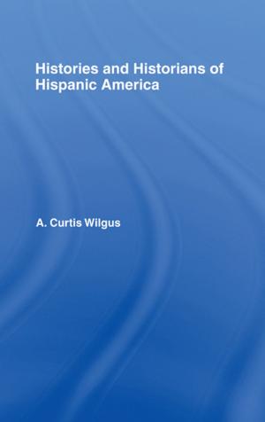 Cover of the book History and Historians of Hispanic America by Ricardo Agarez