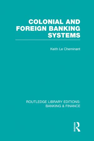 Cover of Colonial and Foreign Banking Systems (RLE Banking &amp; Finance)