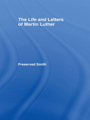 Cover of the book Life and Letters of Martin Lu Cb by William Mirola, Susanne C Monahan