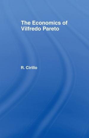 Cover of the book The Economics of Vilfredo Pareto by Sarah-Myriam Martin- Brule