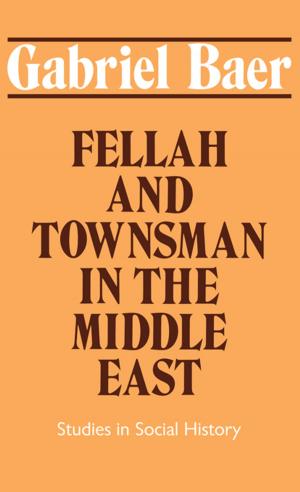 Cover of the book Fellah and Townsman in the Middle East by Leon Wansleben