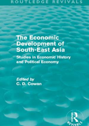Cover of the book The Economic Development of South-East Asia (Routledge Revivals) by John Nolte
