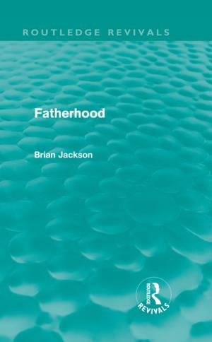 Cover of the book Fatherhood (Routledge Revivals) by Peter Galderisi