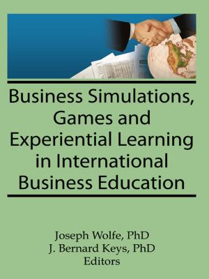 Cover of the book Business Simulations, Games, and Experiential Learning in International Business Education by Ralph L. Kliem, Irwin S. Ludin