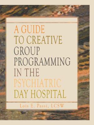 bigCover of the book A Guide to Creative Group Programming in the Psychiatric Day Hospital by 