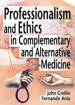 Cover of the book Professionalism and Ethics in Complementary and Alternative Medicine by Peter G. Richards