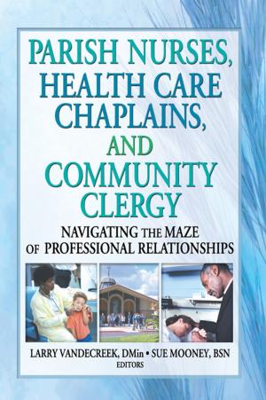 Cover of the book Parish Nurses, Health Care Chaplains, and Community Clergy by Barbara Mitchell