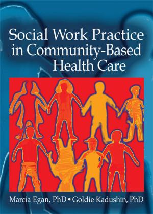Cover of the book Social Work Practice in Community-Based Health Care by Gibbs, Paul, Knapp, Michael