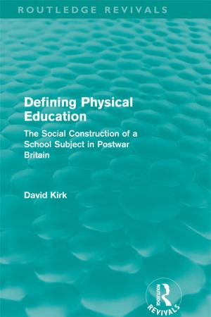 Cover of the book Defining Physical Education (Routledge Revivals) by Jonathan P. West