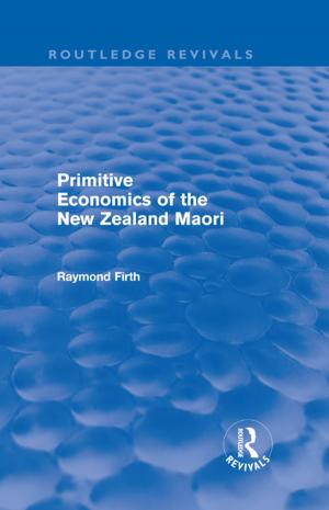 Book cover of Primitive Economics of the New Zealand Maori (Routledge Revivals)